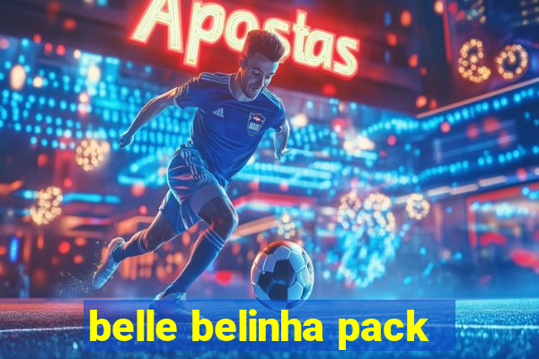 belle belinha pack